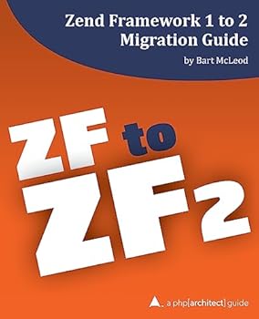 Paperback Zend Framework 1 to 2 Migration Guide: a php[architect] guide Book