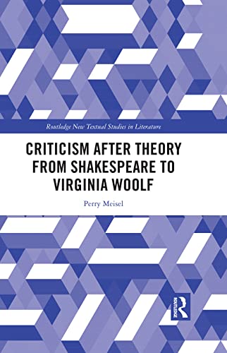 Criticism After Theory from Shakespeare to Virginia Woolf (Routledge New Textual Studies in Literature Book 1) (English Edition)