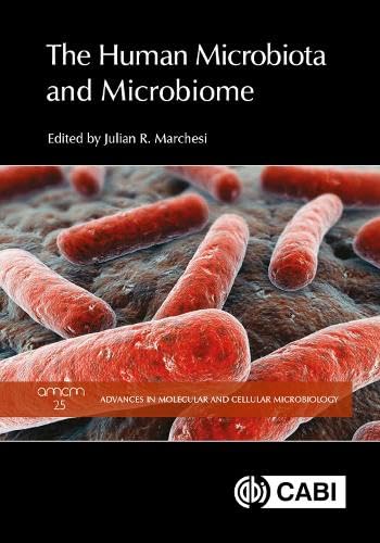 Human Microbiota and Microbiome, The (Advances in Molecular and Cellular Microbiology, 25)