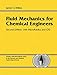 Fluid Mechanics for Chemical Engineers with Microfluidics and CFD (2nd Edition)