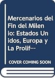 Mercenarios del fin del milenio: Estados Unidos, Europa y la proliferación de servicios militares privados