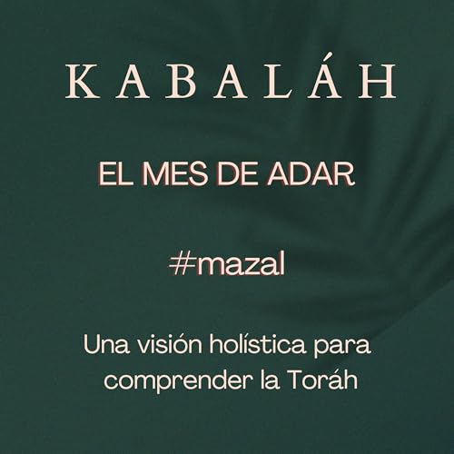 #kabalah - Sesi&oacute;n 116 - El mes de Adar. - #mazal #kabbalah
