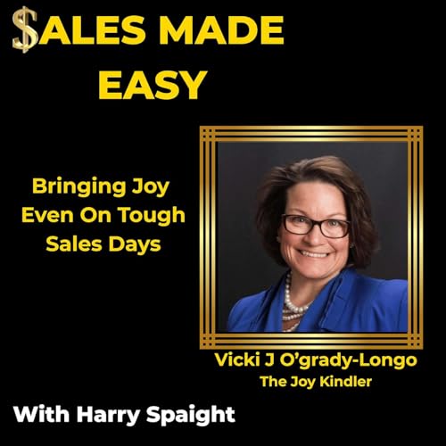 Bringing Joy to Tough Sales Days with Vicki J O'Grady-Longo