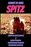  Carnet de suivi SPITZ -eduquer son chiot-education spitz-spitz allemand-spitz japonais-spitz nain-spitz blanc: eduquer son chien-spitz ... chien livre-spitz allemand livre