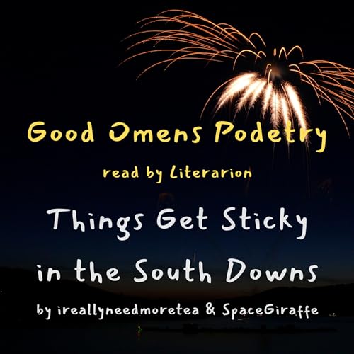 Good Omens Podetry: Things Get Sticky in the South Downs