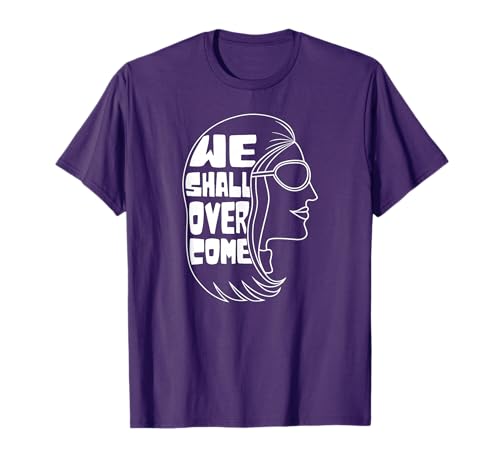 We Shall Overcome Feminist Icon Slogan Art Retro Vintage 4B T-Shirt