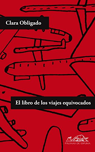 El libro de los viajes equivocados (Voces / Literatura nº 167)