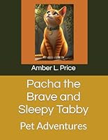 Pacha the Brave and Sleepy Tabby (Pet Adventures) B0F5X5M5BJ Book Cover