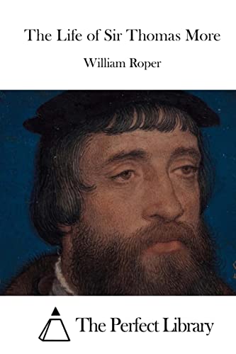 The Life of Sir Thomas More (Perfect Library)