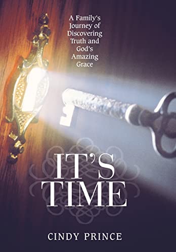 It's Time: A Family's Journey of Discovering Truth and God's Amazing Grace