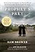 Prophet's Prey: My Seven-Year Investigation into Warren Jeffs and the Fundamentalist Church of Latter-Day Saints