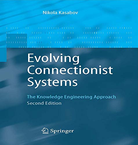 Evolving Connectionist Systems: The Knowledge Engineering Approach ...