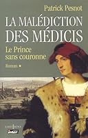 La Malédiction des Médicis, t.I : Le Prince sans couronne 2846120757 Book Cover