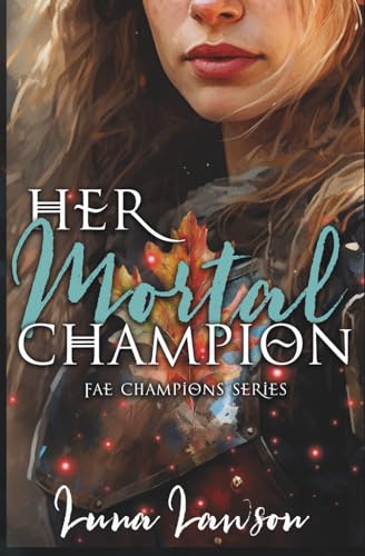 Her Mortal Champion: A Sapphic Fantasy Romance (Fae Champions)