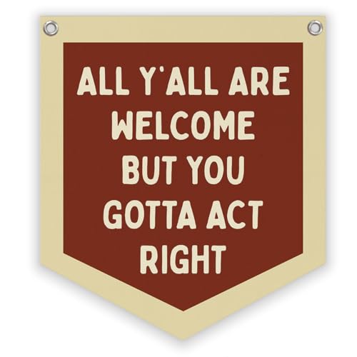 Lacama Classroom Wall College Dorm Decor, All Y'all Are Welcome But You Gotta Act Right Banner, Retro Wall Hanging Banner Pennant Flag for Bedroom Kids Room Playroom Decor 12.4x14 in