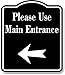 Please Use Main Entrance Left Arrow BLACK Aluminum Composite Sign, 15
