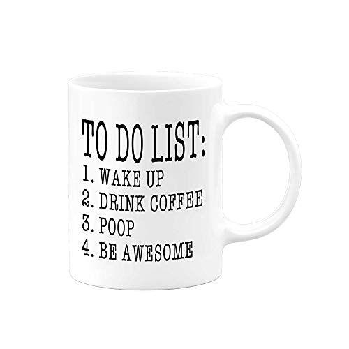 To Do List Mug | Wake Up Drink Coffee Poop Be Awesome | Fathers Mothers Day | Funny Gag Novelty Gifts | Hilarious Birthday Present husband dad son boyfriend him | Coffee Tea Travel Mug Glass Stein To Do List Mug | Wake Up Drink Coffee Poop Be Awesome | Fathers Mothers Day | Funny Gag Novelty Gifts | Hilarious Birthday Present husband dad son boyfriend him | Coffee Tea Travel Mug Glass Stein
