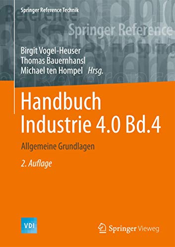 Handbuch Industrie 4.0 Bd.4: Allgemeine Grundlagen (Springer Reference Technik) Handbuch Industrie 4.0 Bd.4: Allgemeine Grundlagen (Springer Reference Technik)