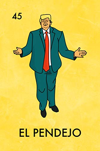 El Pendejo Trump Mexican Lottery Funny Parody Cool Wall Decor Art Print Poster
