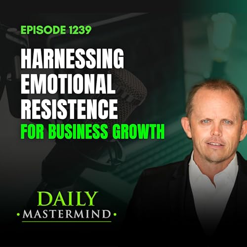 Harnessing Emotional Resistance for Business Growth Podcast Por  arte de portada