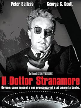 Il dottor Stranamore - Ovvero: come ho imparato a non preoccuparmi e ad amare la bomba