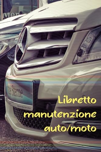 Libretto Manutenzione Auto e Moto: Tieni Traccia della Manutenzione del Tuo Veicolo