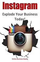 Instagram: Explode Your Business Today! 0992595266 Book Cover