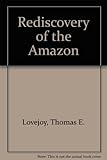The Rediscovery of the Amazon