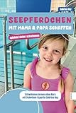 seepferdchen mit mama und papa schaffen: spielend sicher schwimmen