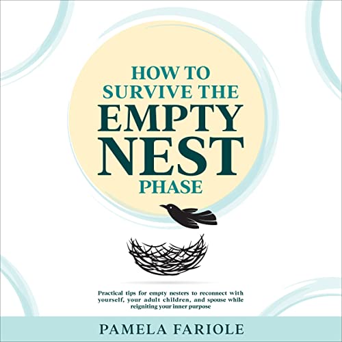 How to Survive the Empty Nest Phase by Pamela Fariole episode artwork