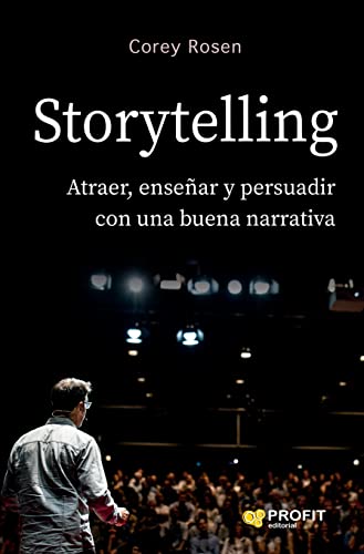 Storytelling - Atraer, Enseñar Y Persuadir Con Una Nueva Narrativa (HABILIDADES DIRECTIVAS)