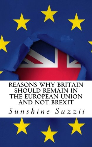 Reasons Why Britain Should Remain in the European Union and Not Brexit: A Comprehensive Guide (Humor & Entertainment)