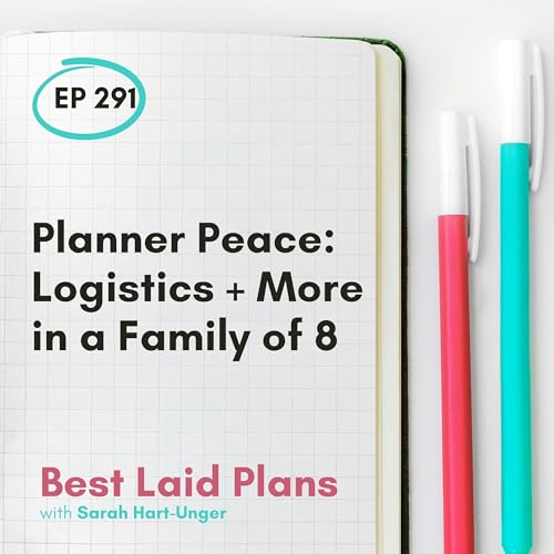 Planner Peace: Logistics + More in a Family of 8 EP 291