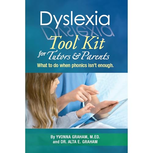 Dyslexia Tool Kit for Tutors and Parents: What to do when phonics isn't enough -- Yvonna Graham, Alta Graham episode artwork