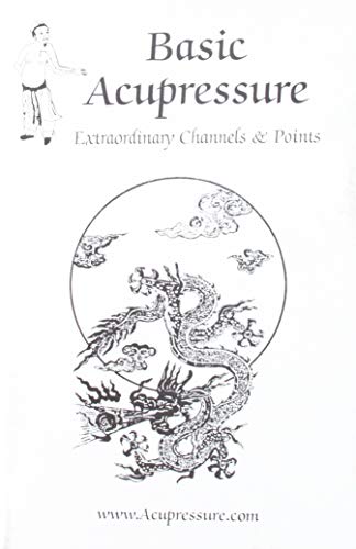 Basic Acupressure: Extraordinary Channels & Points