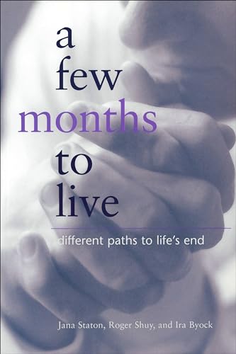 A Few Months to Live: Different Paths to Life's... 087840841X Book Cover