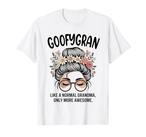 GOOFYGRAN Like A Normal Grandma Only More Awesome Messy Bun�B T�V���c