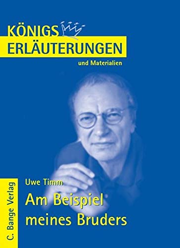 Am Beispiel meines Bruders von Uwe Timm.: Textanalyse und Interpretation mit ausführlicher Inhaltsa Am Beispiel meines Bruders von Uwe Timm.: Textanalyse und Interpretation mit ausführlicher Inhaltsa