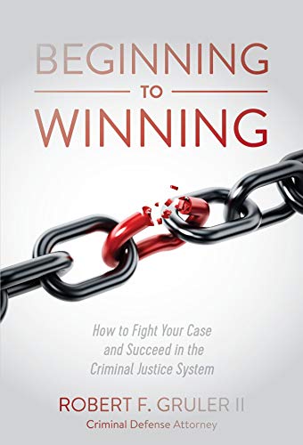 Beginning to Winning: How to Fight Your Case and Succeed in the Criminal Justice System (English Edi Gratuit