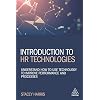 Introduction to HR Technologies: Understand How to Use Technology to Improve Performance and Processes 1st Edition