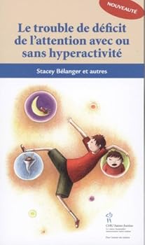Paperback LE TROUBLE DE DEFICIT DE L'ATTENTION AVEC OU SANS HYPERACTIVITE (TDAH) [French] Book