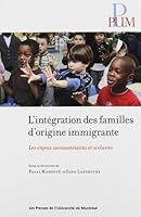 Intégration des familles d’origine immigrante : les enjeux sociosanitaires et scolaires(L') 2760632202 Book Cover