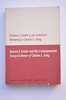 Ramón J. Sender y sus coetáneos: homenaje a Charles L. King - Ramón J. Sender and his contemporaries : essays in honor of Charles L. King 8481270032 Book Cover