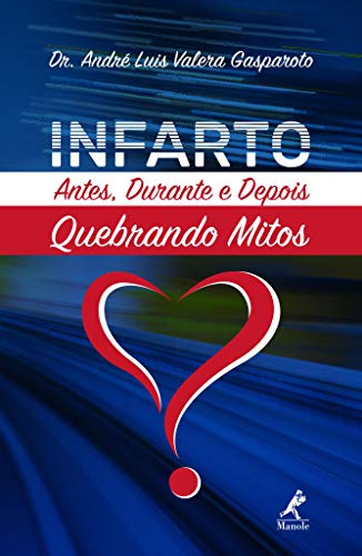 Infarto: antes, durante e depois ? Quebrando mitos
