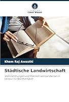 Städtische Landwirtschaft: Wahrnehmungen und Praktiken von Landwirten in Lalitpur für Nachhaltigkeit (German Edition) 6208789060 Book Cover