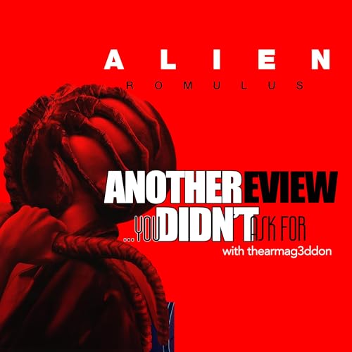 Another Review You Didn't Ask For - 24 : Alien: Romulus