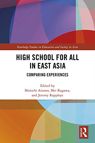 High School for All in East Asia: Comparing Experiences (Routledge Studies in Education and Society in Asia Book 8)