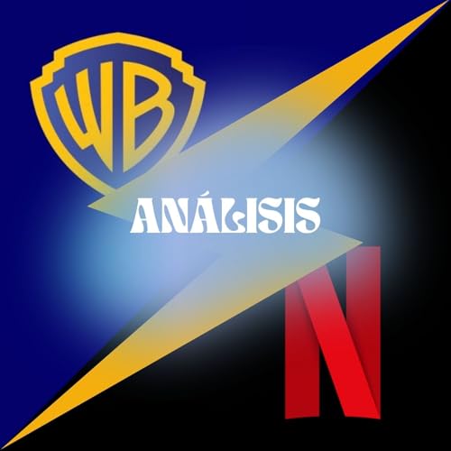 nanana - AN&Aacute;LISIS | Netflix y Paramount a la caza de Warner - 15/12/25 cover art