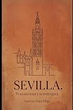 Sevilla: Te enamorar&Atilde;&iexcl; y te embrujar&Atilde;&iexcl; (Spanish Edition)