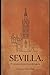 Sevilla: Te enamorar&Atilde;&iexcl; y te embrujar&Atilde;&iexcl; (Spanish Edition)